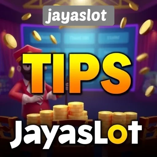 Tips Sukses untuk Pemain Baru di Jayaslot